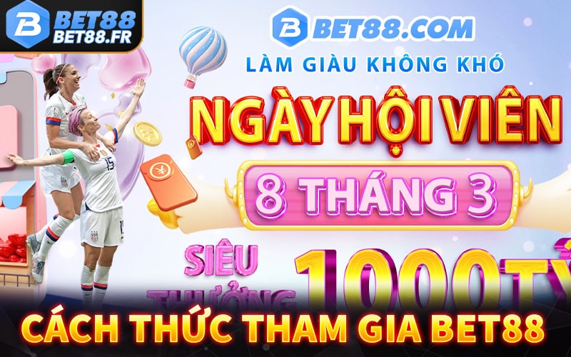 Hướng dẫn thủ tục tham gia nhà cái bet88
