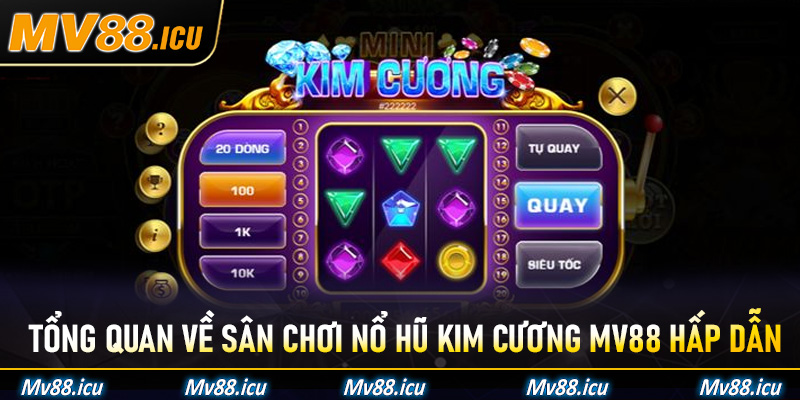 Tổng quan về sân chơi nổ hũ kim cương Mv88 hấp dẫn
