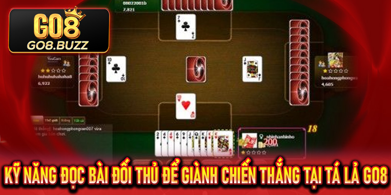 Kỹ năng đọc bài đối thủ để giành chiến thắng tại Tá Lả Go8