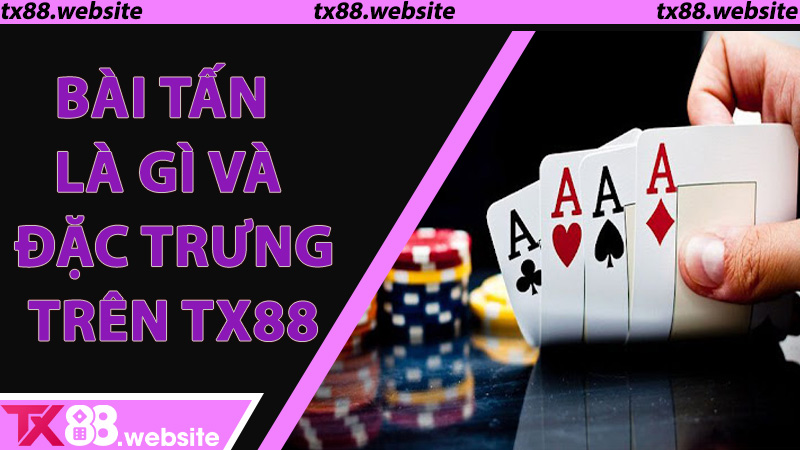 Bài tấn TX88 - Cuộc đối đầu trí tuệ đầy kịch tính