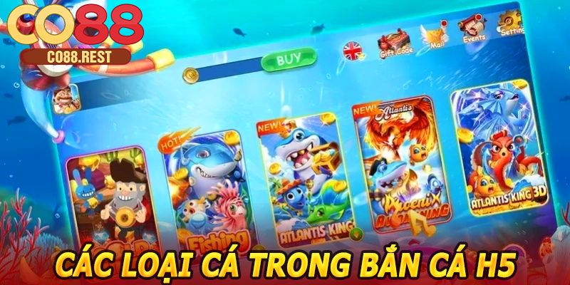 Các loại cá trong Bắn cá H5 CO88