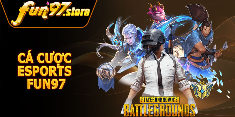 Cá Cược Esports FUN97 – Dẫn Đầu Xu Hướng Hiện Nay